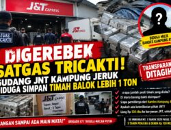 DIGEREBEK SATGAS TRICAKTI! GUDANG JNT KAMPUNG JERUK SIMPAN TIMAH BALOK BERTON-TON, DIDUGA MILIK BANDES KAMPUNG ASAM, TRANSPARANSI DITAGIH!